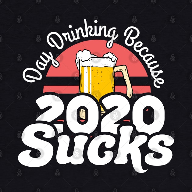 day drinking because 2020 sucks vintage retro aesthetic by A Comic Wizard